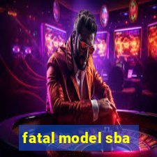 fatal model sba